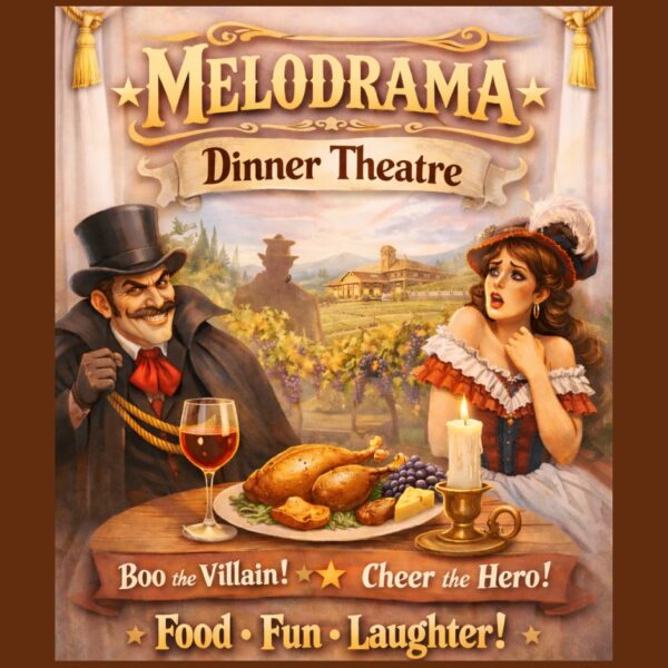 A vintage-style poster for Melodrama Dinner Theatre shows a sinister villain in a top hat and cape pointing at a shocked woman. Below, a table displays wine, grapes, cheese, and a candle. Text promises food, fun, and laughter.