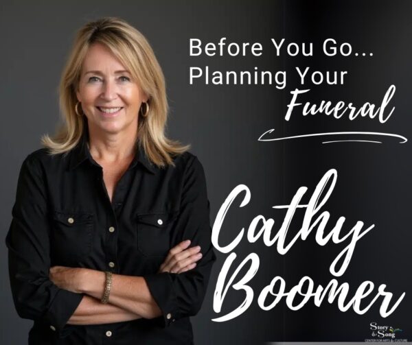 Before You Go…Planning Your Funeral with Cathy Boomer