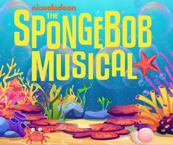 Colorful underwater scene with coral, seaweed, a cartoon crab, and a snail. Large yellow text reads Nickelodeon The SpongeBob Musical, with a red starfish replacing the A in SpongeBob.