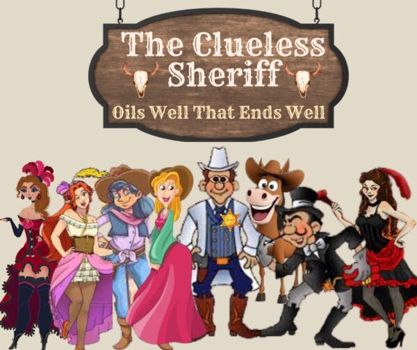 The Clueless Sheriff: Oils Well That Ends Well